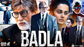 Badla Full Movie  Amitabh Bachchan  Taapsee Pannu  Amrita Singh  Review amp Facts [upl. by Onivag256]