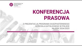 Konferencja prasowa nt programu duszpasterskiego Kościoła katolickiego w Polsce na rok 20242025 [upl. by Sergeant337]