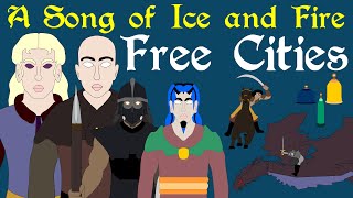 A Song of Ice and Fire History of the Free Cities  Complete [upl. by Zenobia868]