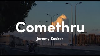 Jeremy Zucker  Comethru Lyrics [upl. by Eloise]