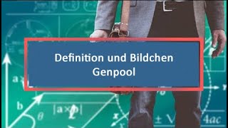 Definition und Bildchen Genpool [upl. by Basilio]