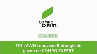 WEBINAR TRILAWN LE NOUVEAU BIOFONGICIDE GAZON DE COMPO EXPERT 🌿 [upl. by Rosalinda]