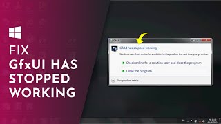 How to fix quotGfxUI has stopped workingquot [upl. by Lydie]