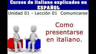 Como presentarse en italiano  Lección 01  Unidad 1 – versión en español [upl. by Adria405]