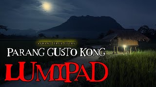 PARANG GUSTO KONG LUMIPAD  ASWANG TRUE STORY [upl. by Eeimaj]