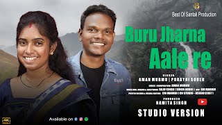 Buru Jharna Aale re  2024 new santali song  Studio version  Aman murmu amp Porayni Soren [upl. by Aicatsan]