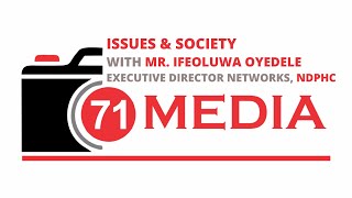 ISSUES AND SOCIETY  WITH MR IFEOLUWA OYEDELE EXECUTIVE DIRECTOR NETWORKS NDPHC [upl. by Oramug]