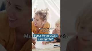 Bonus Mutuo 2024 a chi spetta Bonus Mutuo Requisiti [upl. by Twila128]