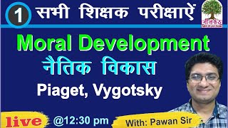 Moral Development Theory Part1  Piaget Vygotsky  CDP By Pawan Sir [upl. by Kiki]