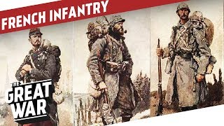 Evolution of French Infantry During World War 1 I THE GREAT WAR Special [upl. by Tanney]