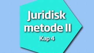 Juridisk metode II – Kap 4 [upl. by Enaled679]