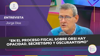 “En el proceso fiscal sobre Orsi hay opacidad secretismo y oscurantismo”  Jorge Díaz en NQP [upl. by Ettezzil]