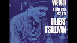 Gilbert Osullivan  We Will [upl. by Olegnad]