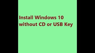 How to Install Windows without USB Key or cd [upl. by Gideon]