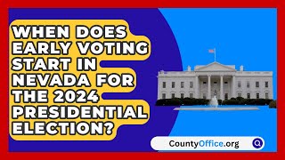 When Does Early Voting Start in Nevada for the 2024 Presidential Election  CountyOfficeorg [upl. by Bickart108]