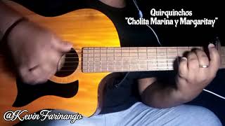 Quirquinchos quotCholita Marina y Margaritayquot cover en guitarra  Kevin Farinango [upl. by Pelson]