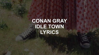 idle town  conan gray lyrics [upl. by Anisamoht]