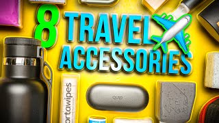 DONT Travel Without These 8 Accessories  2024 [upl. by Noami]