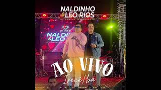 Naldinho e Leo Rios  Ao Vivo IrecêBa [upl. by Eenimod]