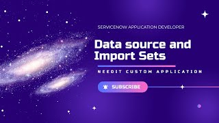 Data Sources and Import sets  Custom application Development  ServiceNow Application Developer [upl. by Llorrad]