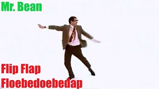 Flip Flap Floebedoebedap Mr Bean  Pilfinger Dansen  Meme [upl. by Mycah]