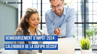 Remboursement dImpôt 2024  Calendrier de la DGFiP [upl. by Haseefan]