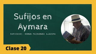 Sufijos en Aymara  Curso de Aymara lección 20 [upl. by Fitz188]