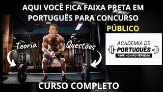 Curso Academia de português para Concurso Público  Prof Álvaro Ferreira Funciona Faixa Preta [upl. by Burkle393]