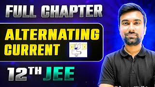 Alternating Current FULL CHAPTER  Class 12th Physics  Lakshya JEE [upl. by Bambie]