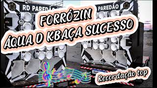 FORRÓZIN ÁGUA D KBAÇA SUCESSO ATUALIZADO • • SÓ AS MELHORES [upl. by Eilujna]