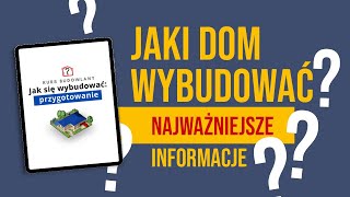 JAKI DOM WYBUDOWAĆ Sekret udanej budowy [upl. by Melodie517]