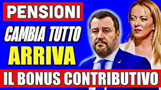 PENSIONI CAMBIA TUTTO DAL 2025 👉 ARRIVA IL BONUS CONTRIBUTIVO LA GRANDE NOVITÀ💰 [upl. by Adrell]