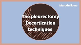 The pleurectomy decortication technique  Mesothelioma  Respirework [upl. by Aihsatsan]