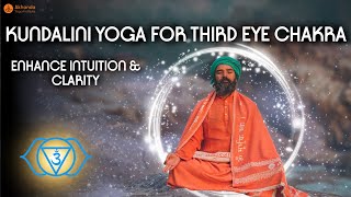 Kundalini Yoga For Third Eye Chakra  Enhance Intuition amp Gain Clarity  Balance Your Third Eye [upl. by Adnek674]