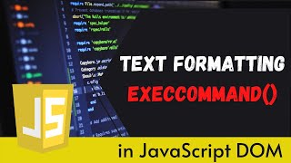 JavaScript DOM execCommand Method In Hindi Part 56  Text Formatting In JavaScript [upl. by Annhoj528]