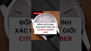 Đồng hồ Citizen Eco Drive Calibre 0100 chính xác nhất thế giới donghohaitrieu citizen dongho [upl. by Bernadina296]