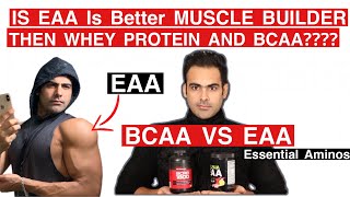 Is Eaa Better Muscle Builder Then Whey Protein And Bcaa [upl. by Tanya137]