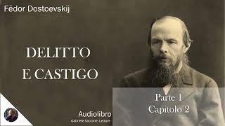 02 DELITTO E CASTIGO  Parte 1  Capitolo 2  F Dostoëvskij  Audiolibro Integrale [upl. by Enitsenre895]