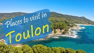 Top 10 Best Places in Toulon  France  English [upl. by Venable718]