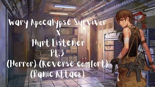 Wary Apocalypse Survivor X Hurt Listener Pt 3 M4A Horror Based Reverse Comfort Panic Attack [upl. by Morlee619]