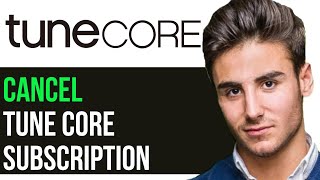 HOW TO CANCEL TUNE CORE SUBSCRIPTION 2024 [upl. by Bruell]