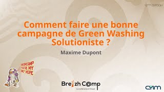 Comment faire une bonne campagne de Green Washing Solutioniste  Maxime Dupont [upl. by Enaid]