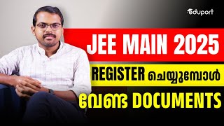 Documents Required For JEE Main 2025 Application Form  JEE Main 2025 Registration  Malayalam [upl. by Atiuqer]