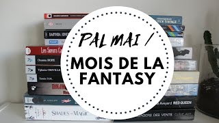 PAL MAI amp LE MOIS DE LA FANTASY [upl. by Pascia]