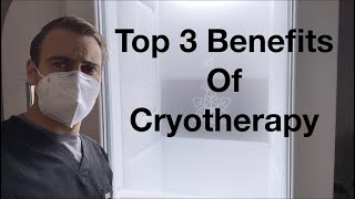 Top 3 Benefits of Cryotherapy [upl. by Poock650]