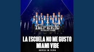 La Escuela No Me Gusto  Miami Vibe Cover En Vivo [upl. by Naujet538]