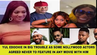 YUL EDOCHIE IN BIG TROUBLE AS SOME NOLLYWOOD ACTORS VOWED NEVER TO FEATURE IN ANY MOVIE WITH HIM [upl. by O'Connor]