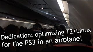 Optimizing T2 Linux installer for PS3 embedded amp vintage systems on flights thru Europe [upl. by Izak]