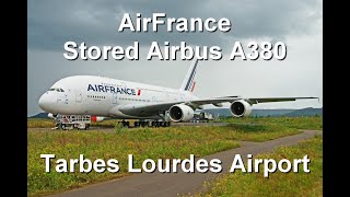 STORED AirFrance Airbus A380s at Tarbes  Lourdes airport  aircraft storage place amp graveyard [upl. by Paik]