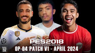 PES 2018 OFFICIAL UPDATE APRIL 2024  OP04 PATCH V1  PES 2018 PC GAMEPLAY [upl. by Ominorej708]